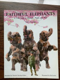 Faithful Elephants:A True Story of Animals,People,and War