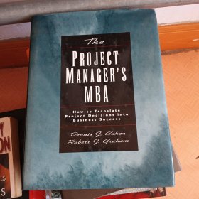 TheProjectManager'sMBA:HowtoTranslateProjectDecisionsintoBusinessSuccess