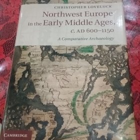 Northwest Europe in the Early Middle Ages, c.AD 600-1150【馆藏】