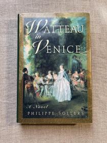 Watteau in Venice 法国当代著名小说家、评论家菲利普·索莱尔斯作品【阿尔维托·曼古埃尔翻译。英文版，精装第一次印刷】La Fête à Venise