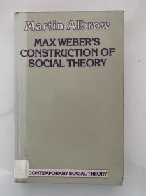 Max Weber's Construction of Social Theory