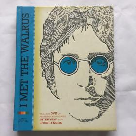 I Met the Walrus: How One Day with John Lennon Changed My Life Forever [With DVD  精装后面带光盘未拆封