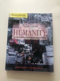 Humanity. An Introduction to Cultural Anthropology (Cengage Advantage Books) 人性：文化人类学导论 铜版纸彩图