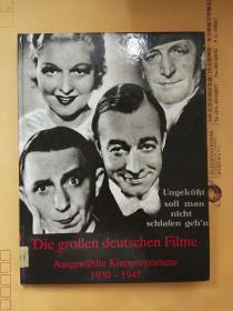 Die großen deutschen Filme Ausgewählte Kinoprogramme1930-1945
