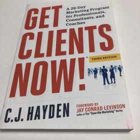 Get Clients Now! (TM): A 28-Day Marketing Program for Professionals, Consultants, and Coaches