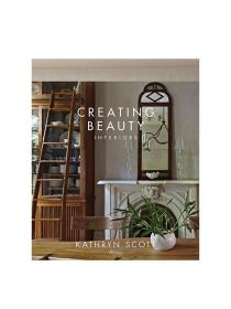 Creating Beauty: Interiors创造美丽:室内 复古 简奢 居住空间设计原版书
