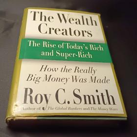 The Wealth Creators：The Rise of Today's Rich and Super-Rich