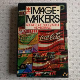 The Image- Makers
Secrets of Successful Advertising 

William Meyers  英语进口原版