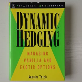 Dynamic Hedging: Managing Vanilla and Exotic Options 1st Edition by Nassim Nicholas Taleb (Author)