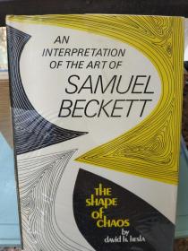 The shape of chaos; an interpretation of the art of Samuel Beckett《混沌之形：阐释贝克特的艺术》