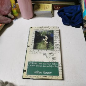 英文原版Wishing My Father Well A Memoir of Fathers, Sons,and Fly-Fishing祝福我的父親 父親、兒子和飛釣的回憶錄