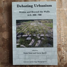 Debating Urbanism within and Beyond the Walls A.D.300-700