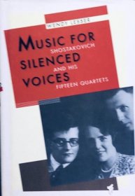 WENDY LESSER MUSIC FOR SHOSTAKOVICH SILENCED AND HIS VOICESFIFTEEN QUARTETS英文原版精装