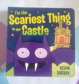 英语原版绘本 纸板书 原版绘本启蒙英语i'm the scariest thing in the castle!  by Kevin Sherry 绝版书几乎全新