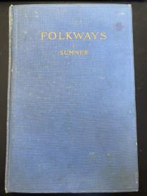 Folkways A Study Of The Sociological Importance Of Usages, Manners, Customs, Mores, And Morals
