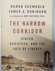 The Narrow Corridor states society societues and the fates of liberty freedom evolution 英文原版精装