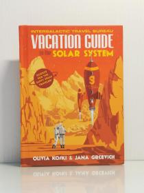 《太阳系度假指南》  Vacation Guide to the Solar System: Science for the Savvy Space Traveler! by Olivia Koski（科学）英文原版书