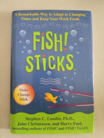Fish! Sticks: A Remarkable Way to Adapt to Changing Times and Keep Your Work Fresh 英文原版 精装24开+书衣 近全新