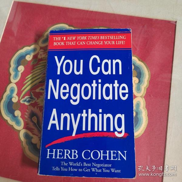 You Can Negotiate Anything：The World's Best Negotiator Tells You How To Get What You Want