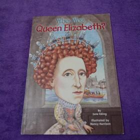 Who Was Queen Elizabeth? 伊丽莎白女王是谁?