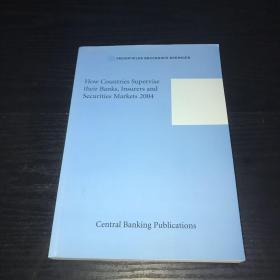 How Countries Supervise their Banks Insurers and Securities Markets 2004