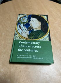 MANCHESTER MEDIEVAL LITERATURE AND CULTURE CONTEMPORARY CHAUCER ACROSS THE CENTURIES MANCHESTER