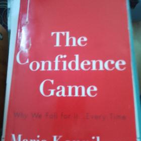 The Confidence Game Why We Fall for It . . . Ev