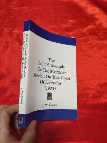 The Fall of Torngak: Or the Moravian Mission on the Coast of Labrador (1905)     （小16开 ） 【详见图】