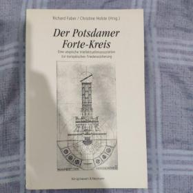 国内现货  德语版 Richard Faber und Christine Holste  Der Potsdamer Forte-Kreis. Eine utopische Intellektuellenassoziation zur europäischen Friedenssicherung 《波茨坦要塞》。欧洲维和乌托邦式知识分子协会  德文原版  平装