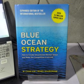 Blue Ocean Strategy：How to Create Uncontested Market Space and Make the Competition Irrelevant