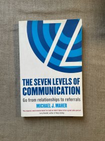 The Seven Levels of Communication: Go from Relationships to Referrals 沟通的七个层次【英文版，大32开】
