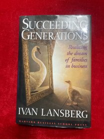 Succeeding Generations: Realizing the Dream of Families in Business