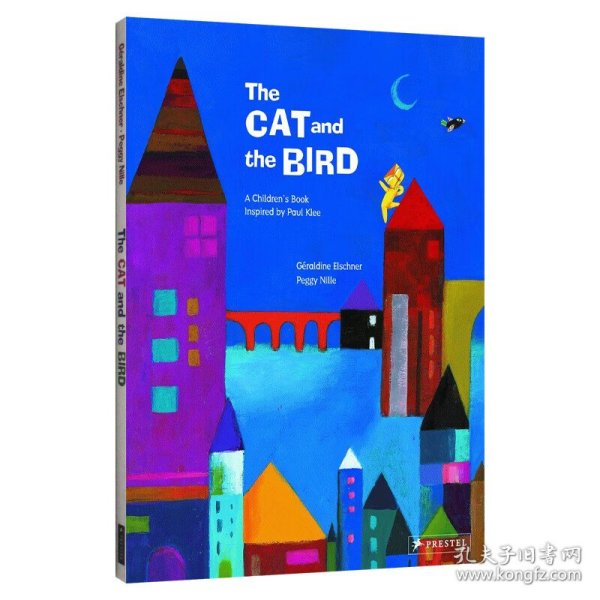 The Cat and the Bird: A Children's Book Inspired by Paul Klee