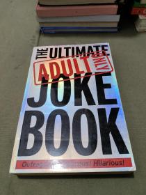 THE ULTIMATE ADULT ONLY JOKE BOOK