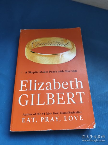 Committed: A Skeptic Makes Peace with Marriage[投入：一个怀疑婚姻的女人与婚姻和解]