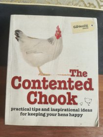THE CONTENTED CHOOK:Practical tips and inspirational ideas for keeping your hens happy 稀见原版 -选鸡养鸡秘籍，16开厚铜版纸 彩色图文丰富 书较重