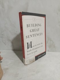 Building Great Sentences：How to Write the Kinds of Sentences You Love to Read
