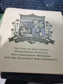 可持续葡萄酒种植实践守则-加州葡萄酒社区自我评估工作手册 THE CODE OF SUSTAINABLE WINEGROWING PRACTICES SELF-ASSESSMENT WORKBOOK FOR THE CALIFORNIA WINE COMMUNITY