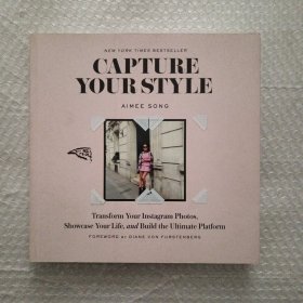 Capture Your Style：Transform Your Instagram Images, Showcase Your Life, and Build the Ultimate Platform