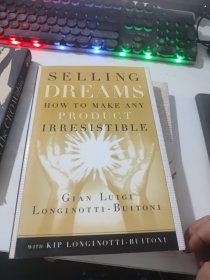 SELLING DREAMS HOW TO MAKE ANY PRODUCT IRRESISTIBLE