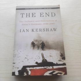 IAN KERSHAW ：THE END，The Defiance and Destruction of Hitler's Germany, 1944-1945 纳粹德国大结局（英文原版）