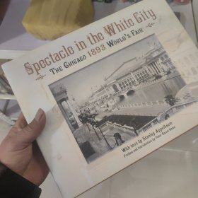 Spectacle in the White City: The Chicago 1893 World's Fair (Calla Editions)