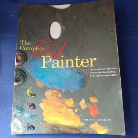 The Complete Oil Painter《全油画家》英文原版
