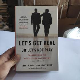 Let's Get Real or Let's Not Play: Transforming the Buyer/Seller Relationship