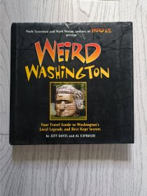 Weird Washington: Your Travel Guide to Washington's Local Legends and Best Kept Secrets 【英文原版 精装】