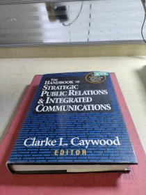 The Handbook of Strategic Public Relations and Integrated Communications