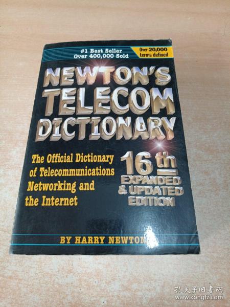 Newton's Telecom Dictionary: The Official Dictionary of Telecommunications Networking and Internet