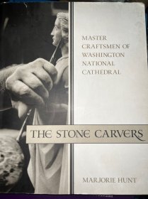 The Stone Carvers  The Master Craftsmen of Washingt 建筑艺术类 英文原版