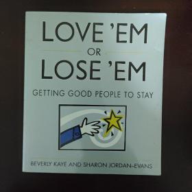 Love 'em or Lose 'em: Getting Good People to Stay