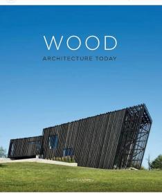 Wood. Architecture Today，今日木质建筑